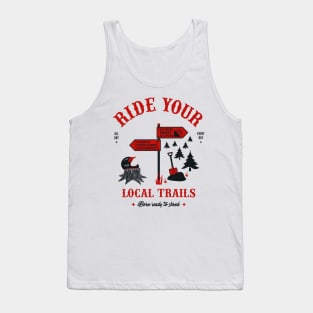 Ride your local trails Tank Top